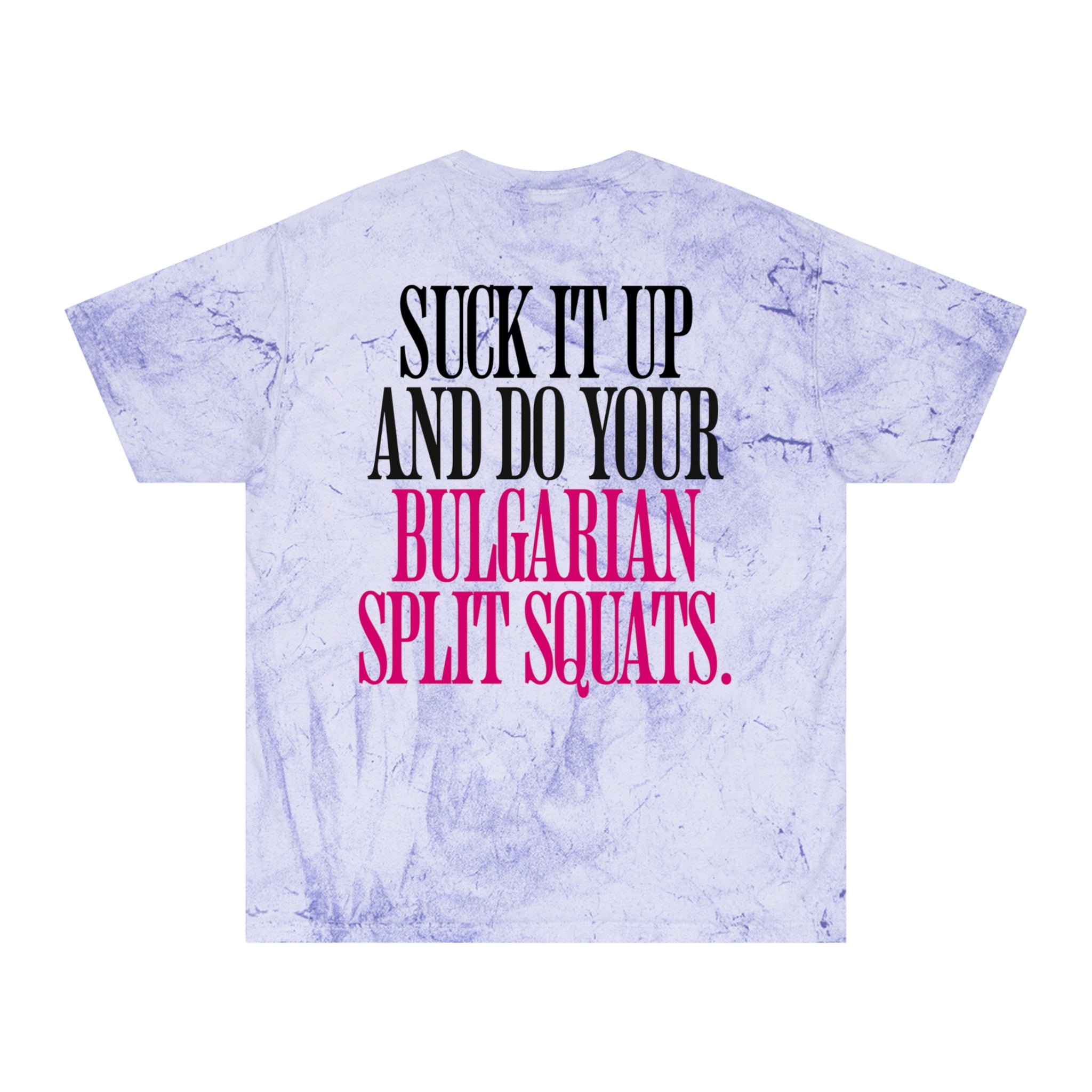 Suck It Up and Do Your Bulgarian Split Squats T-Shirt | Fitness Humor, Crossfit Gym