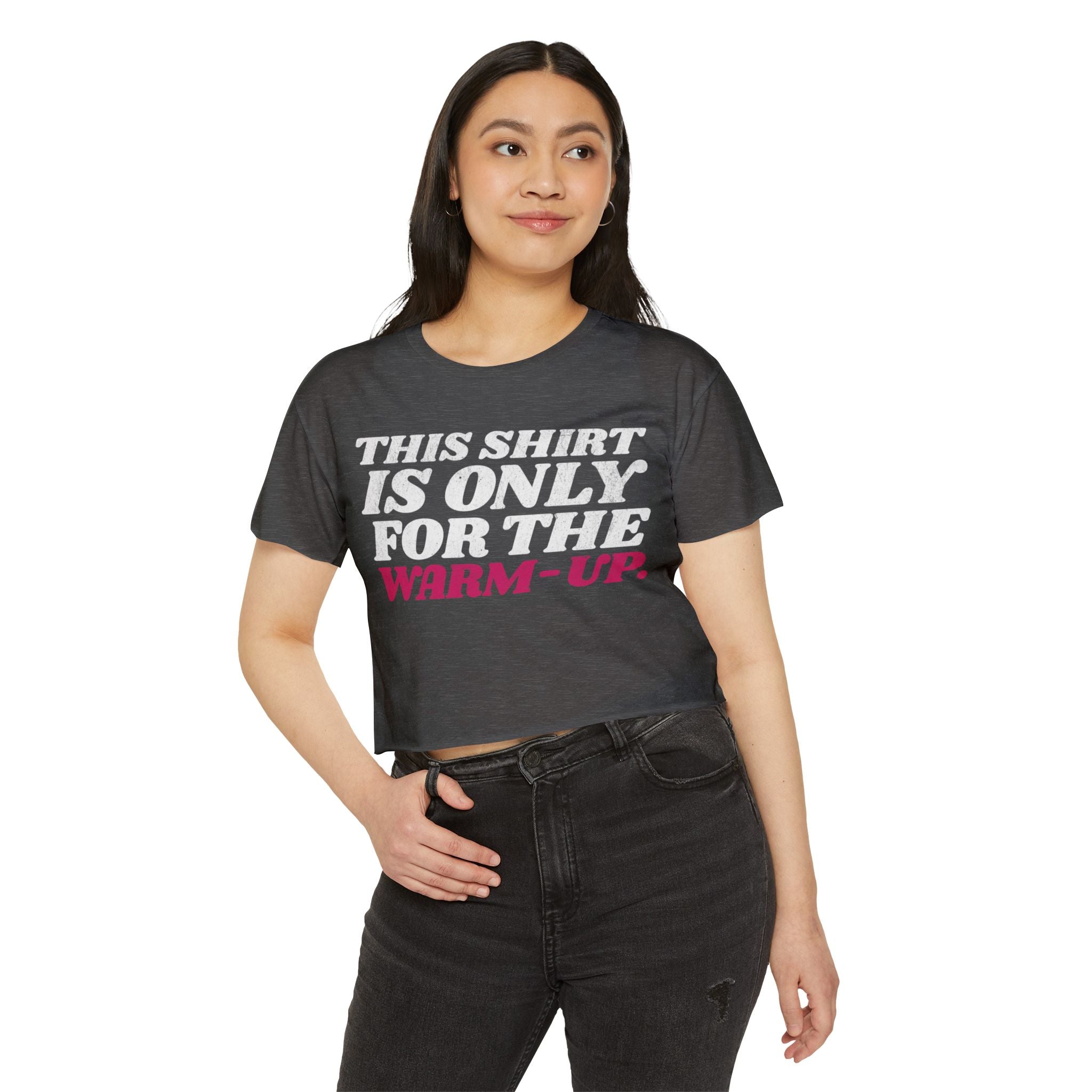 This Shirt Is Only for the Warm-up Crop T-shirt | Funny Women's Crossfit Gym T-shirt