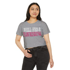 Well-Fed and Flourishing Crop Top | Women's Funny Crossfit T-shirt