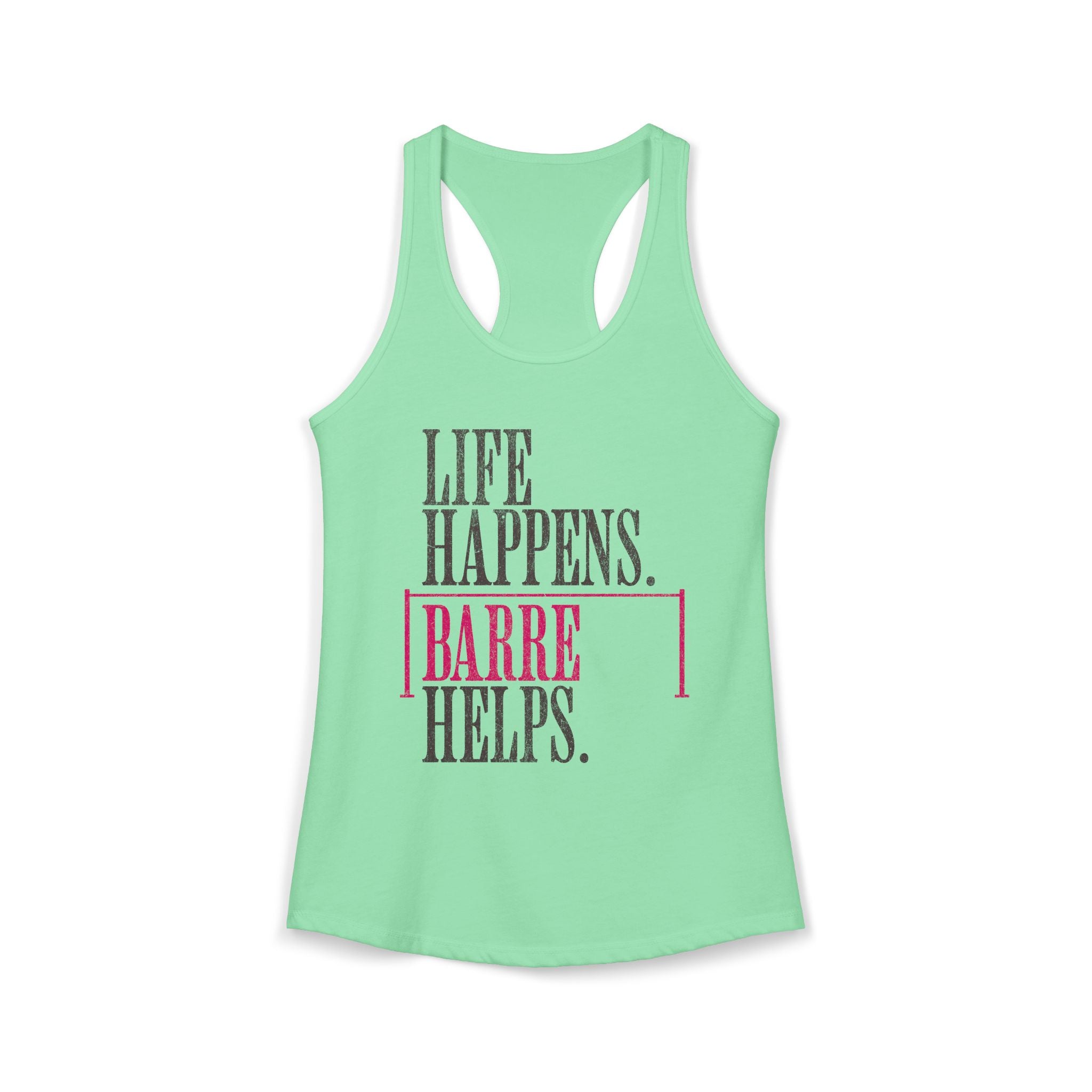 Life Happen Barre Helps Racerback Tank Top | Women's Workout Humor Shirt