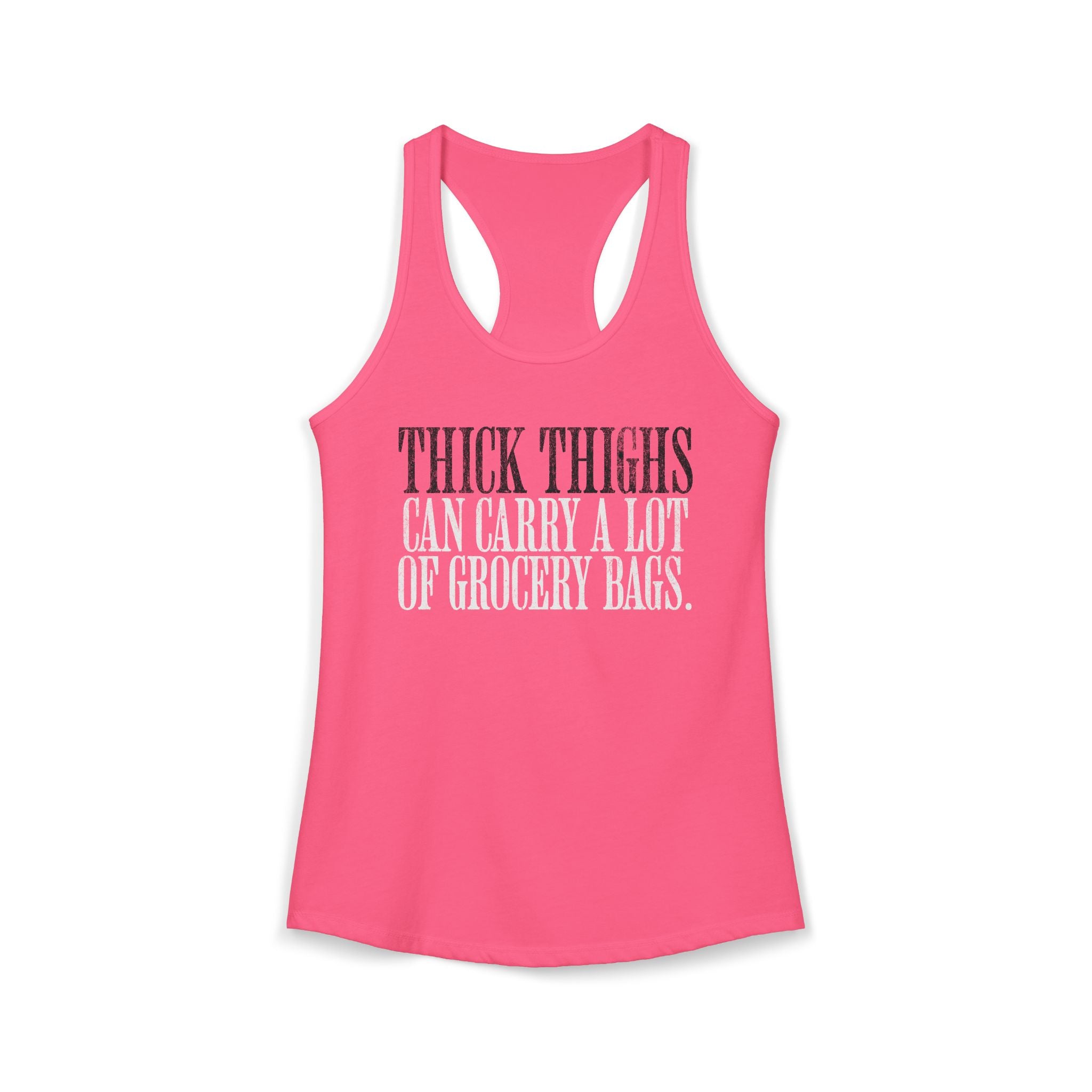 Thick Thighs Can Carry - Racerback Tank Top