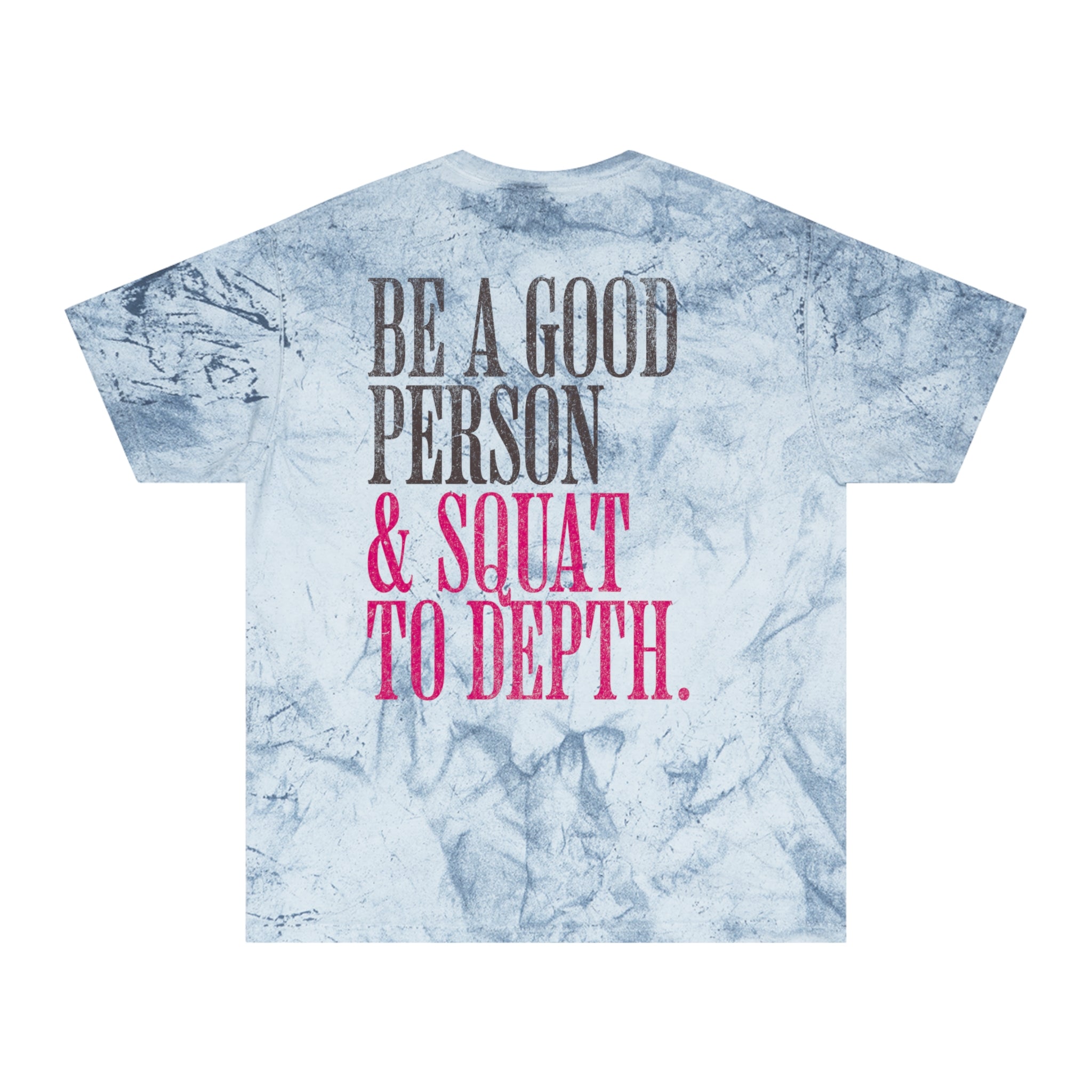 Be a Good Person Squat to Depth Weightlifters T-shirt | Funny Women's Gym Workout Tee