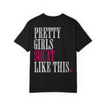 Pretty Girls Squat Like This T-Shirt | Pretty Girls Squat Club Workout Tee