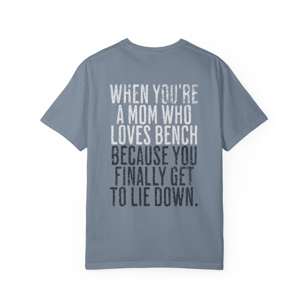 When You're a Mom Who Loves Bench T-shirt | Women's Gym Humor Tee
