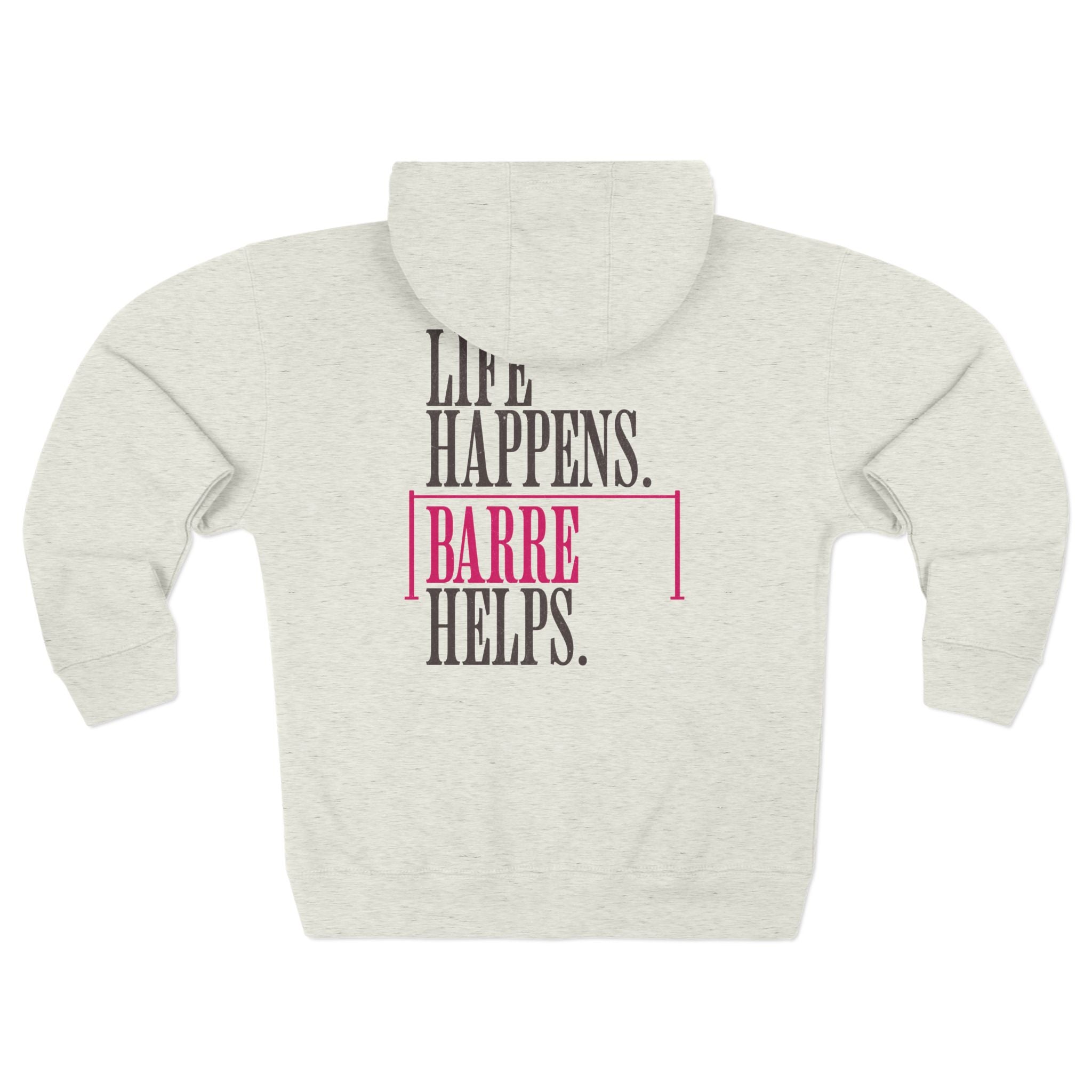 Life Happen Barre Helps Zip Up Hoodie | Women Motivation Workout Sweatshirt