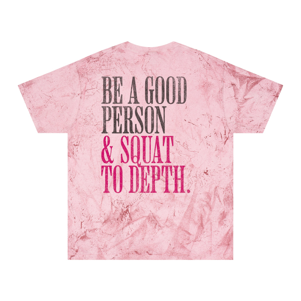 Be a Good Person Squat to Depth Weightlifters T-shirt | Funny Women's Gym Workout Tee