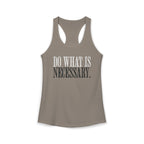 Do What Is Necessary - Racerback Tank Top