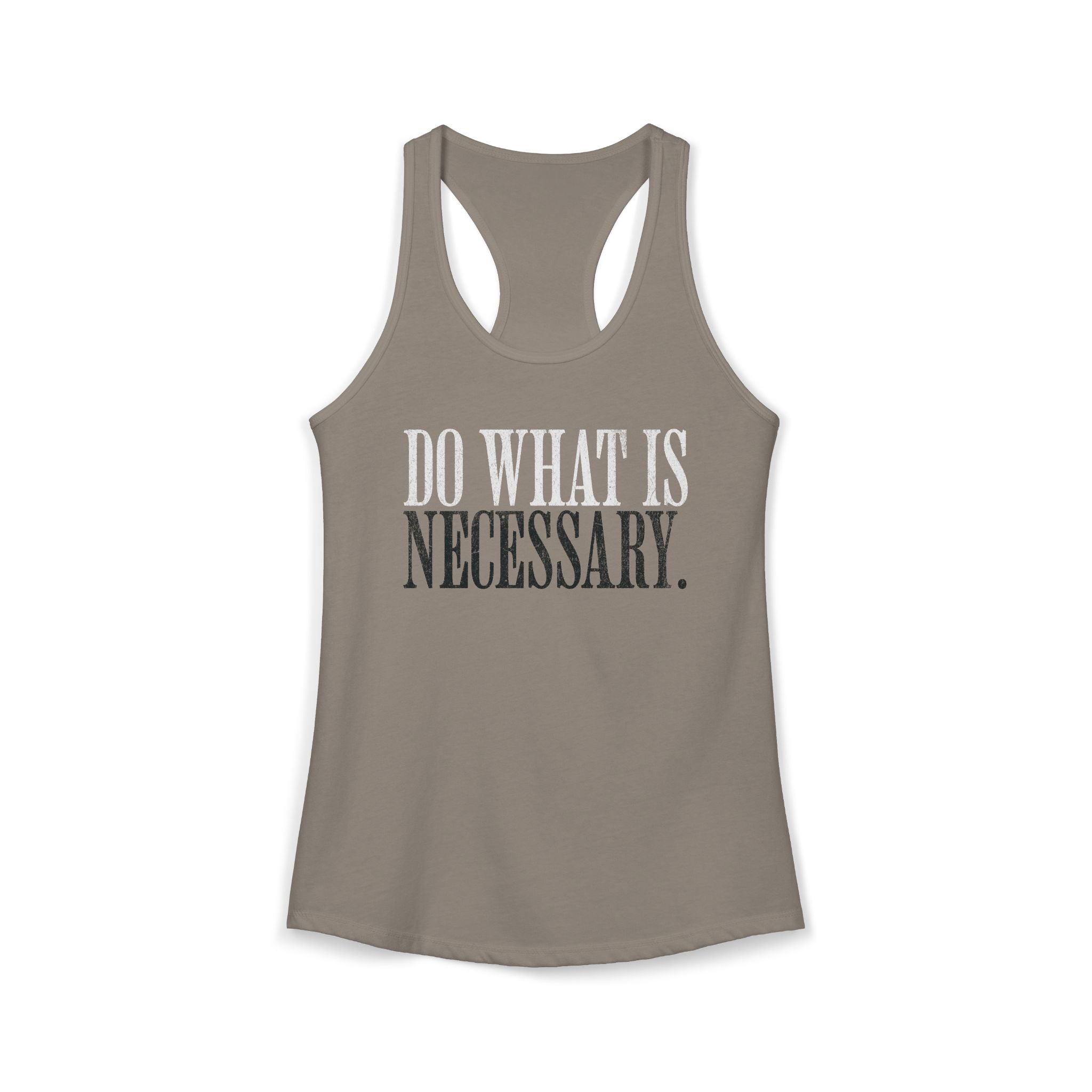 Do What Is Necessary - Racerback Tank Top