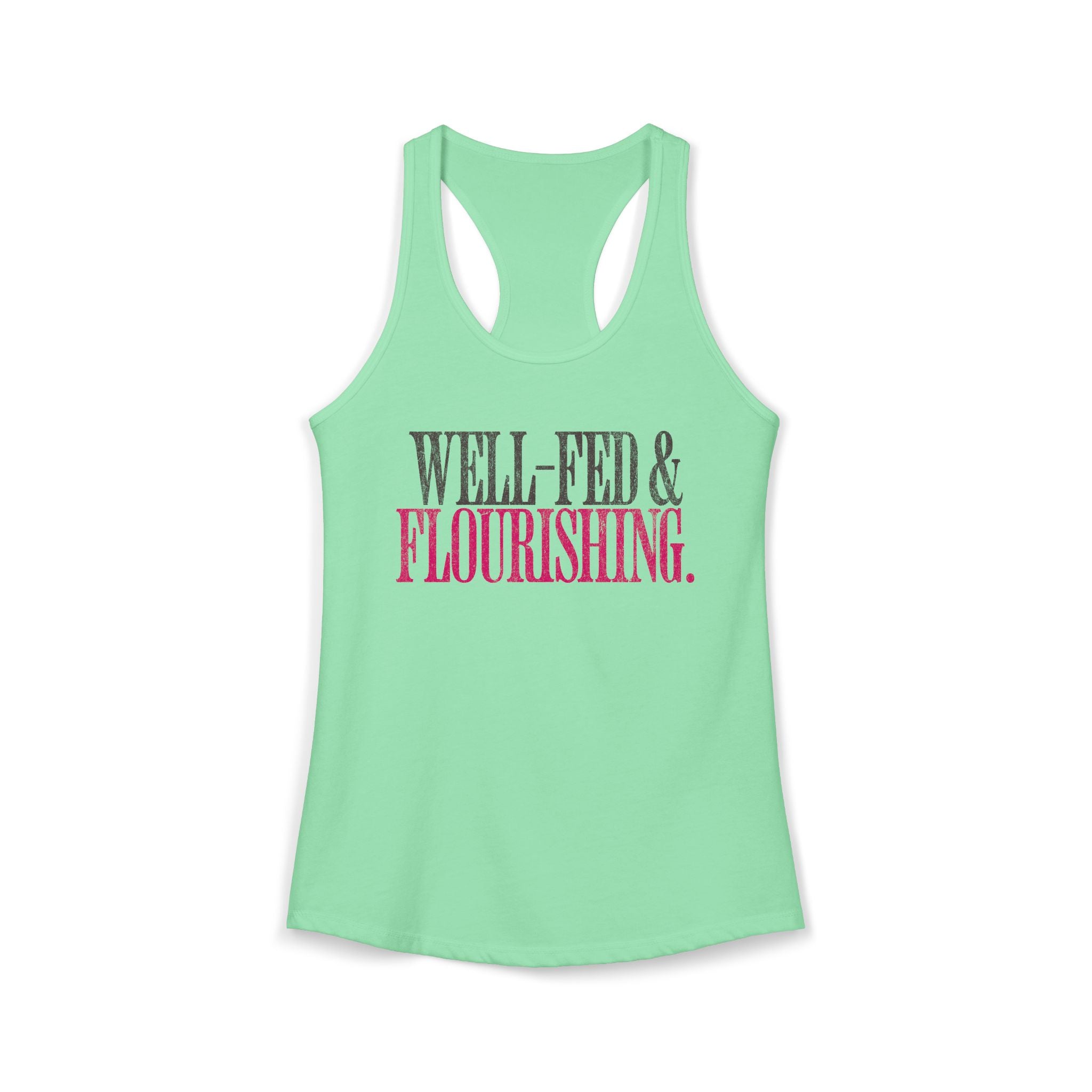 Well Fed & Flourishing Racerback Tank | Women's Gym Humor Workout Top