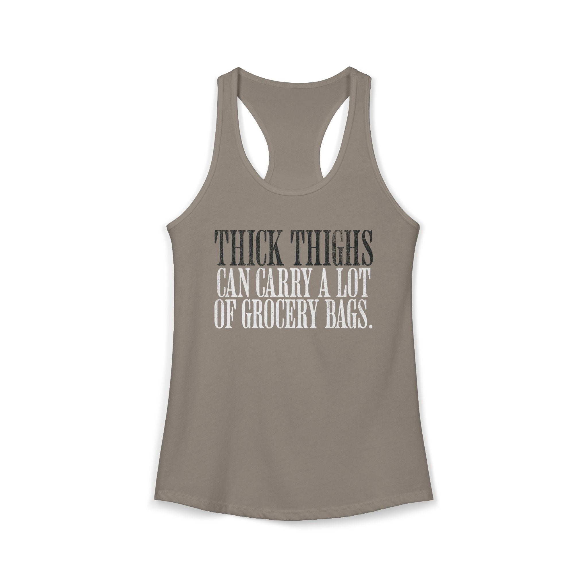 Thick Thighs Can Carry - Racerback Tank Top