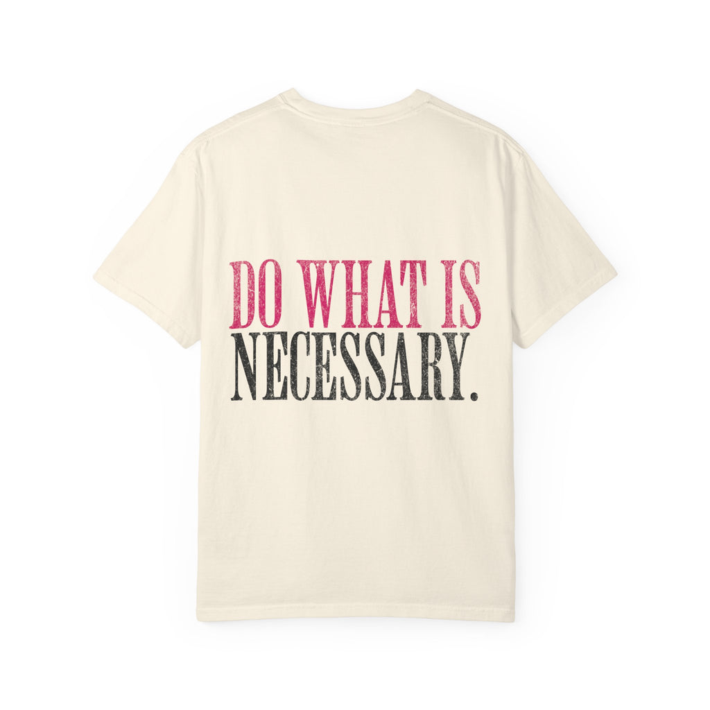 Do What Is Necessary Gym T-Shirt | Motivational Workout Tee