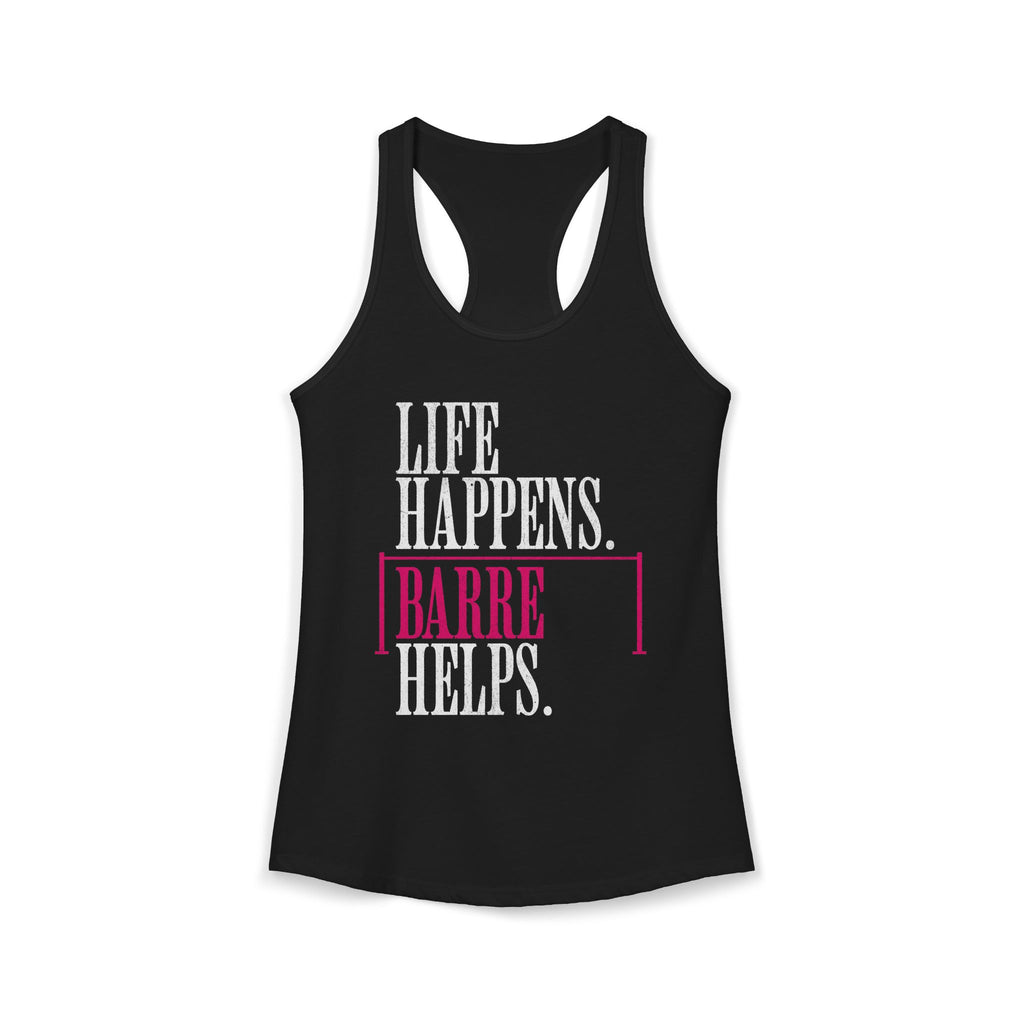 Life Happen Barre Helps Racerback Tank Top | Women's Workout Humor Shirt