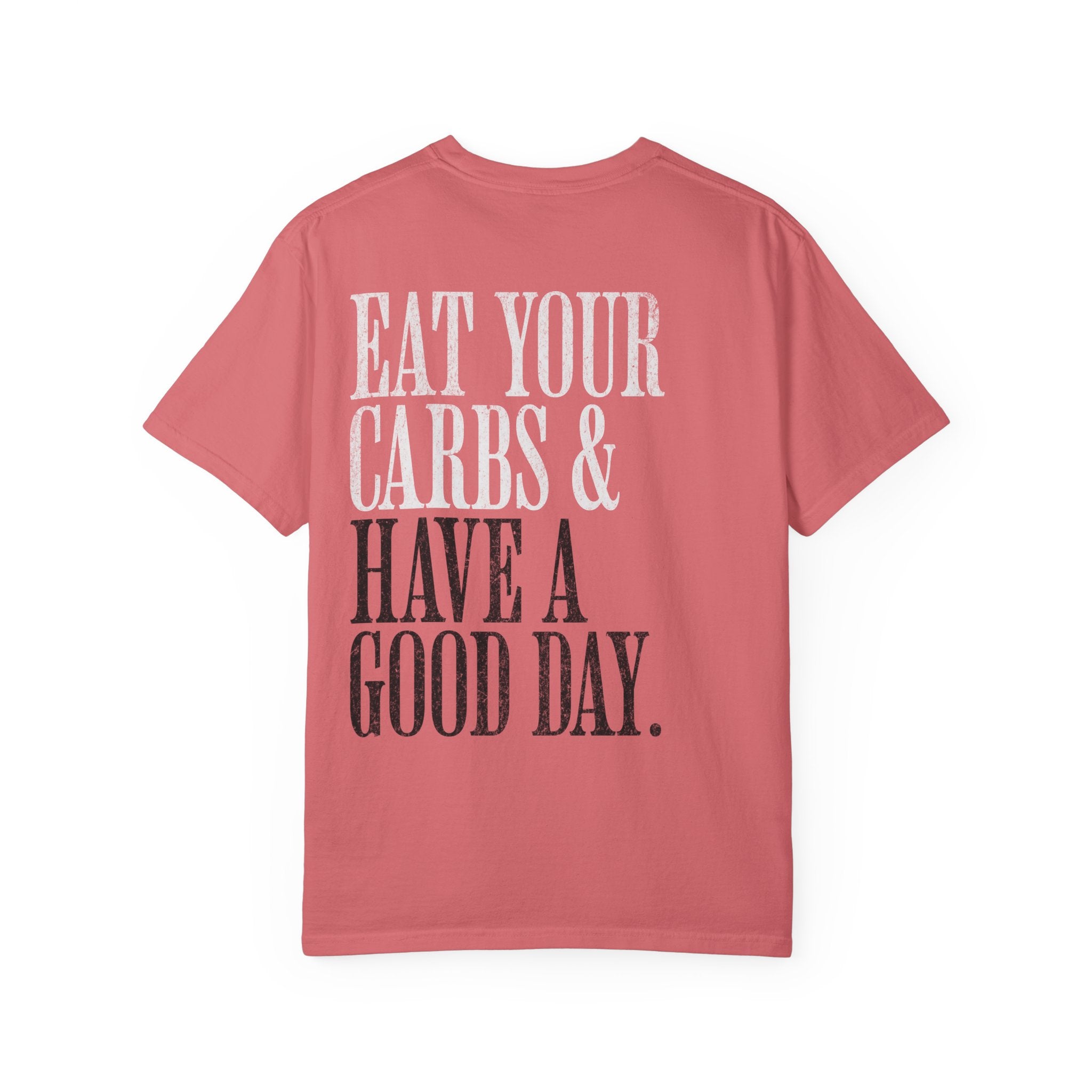 Eat Your Carbs & Have a Good Day T-Shirt | Crossfit Humor Workout Tee