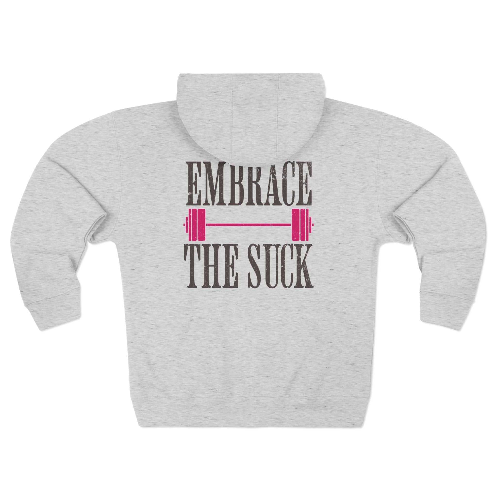 Embrace the Suck Zip Up Hoodie | Workout Humor Sweatshirt