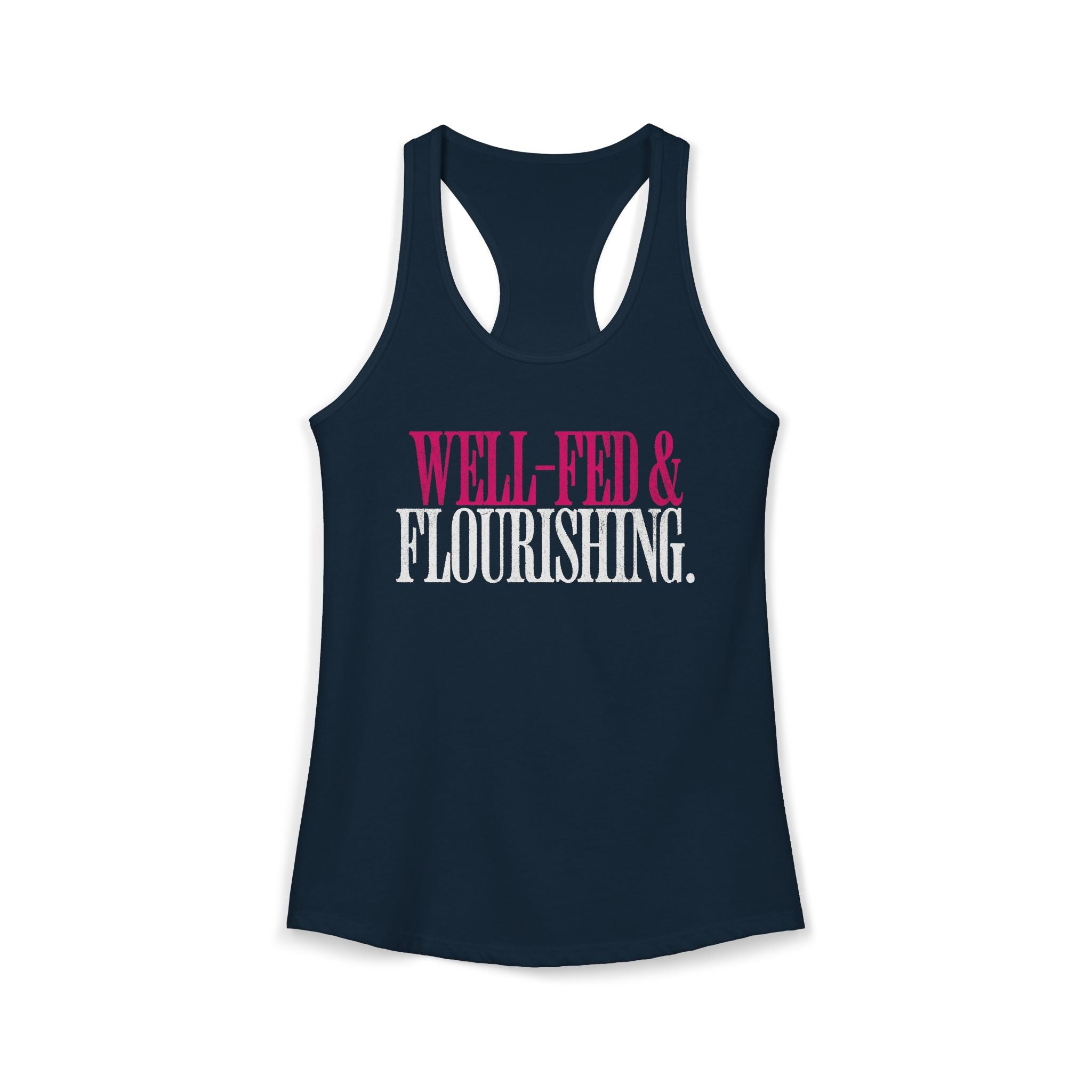 Well Fed & Flourishing Racerback Tank | Women's Gym Humor Workout Top