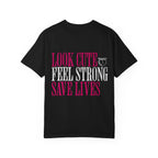 Look Cute Feel Strong Save Lives Workout T-shirt | Women's Gym Tee