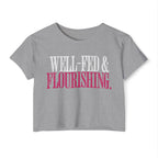 Well-Fed and Flourishing Crop Top | Women's Funny Crossfit T-shirt