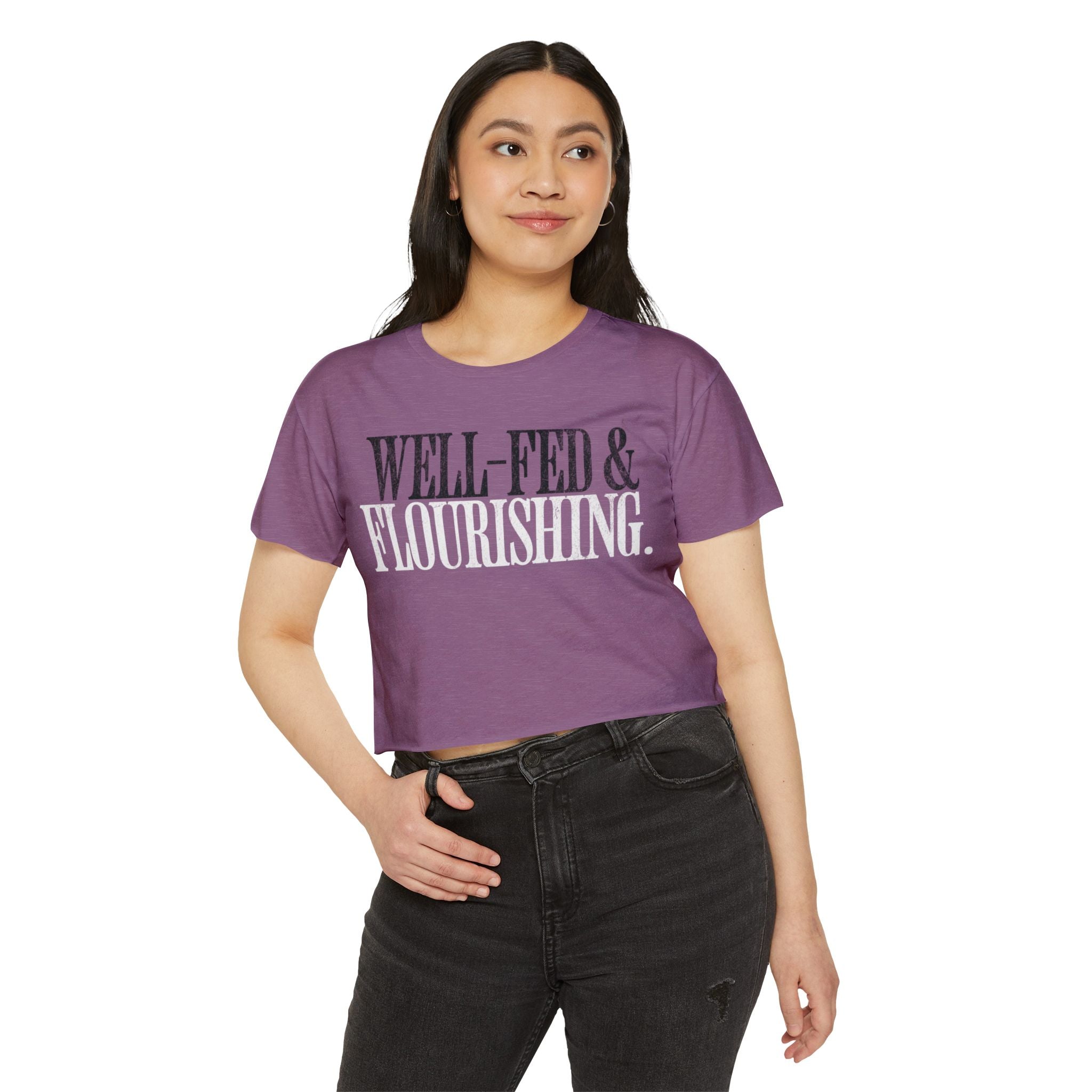 Well-Fed and Flourishing Crop Top | Women's Funny Crossfit T-shirt