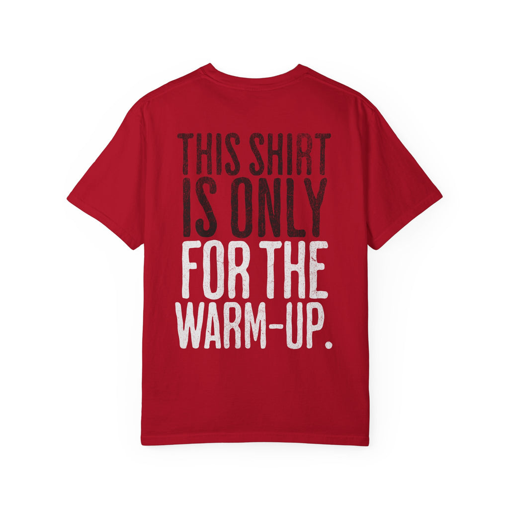 This Shirt is Only for the Warm-Up T-shirt | Unisex Crossfit Humor Tee