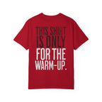 This Shirt is Only for the Warm-Up T-shirt | Unisex Crossfit Humor Tee