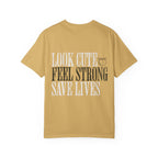 Look Cute Feel Strong Save Lives Workout T-shirt | Women's Gym Tee