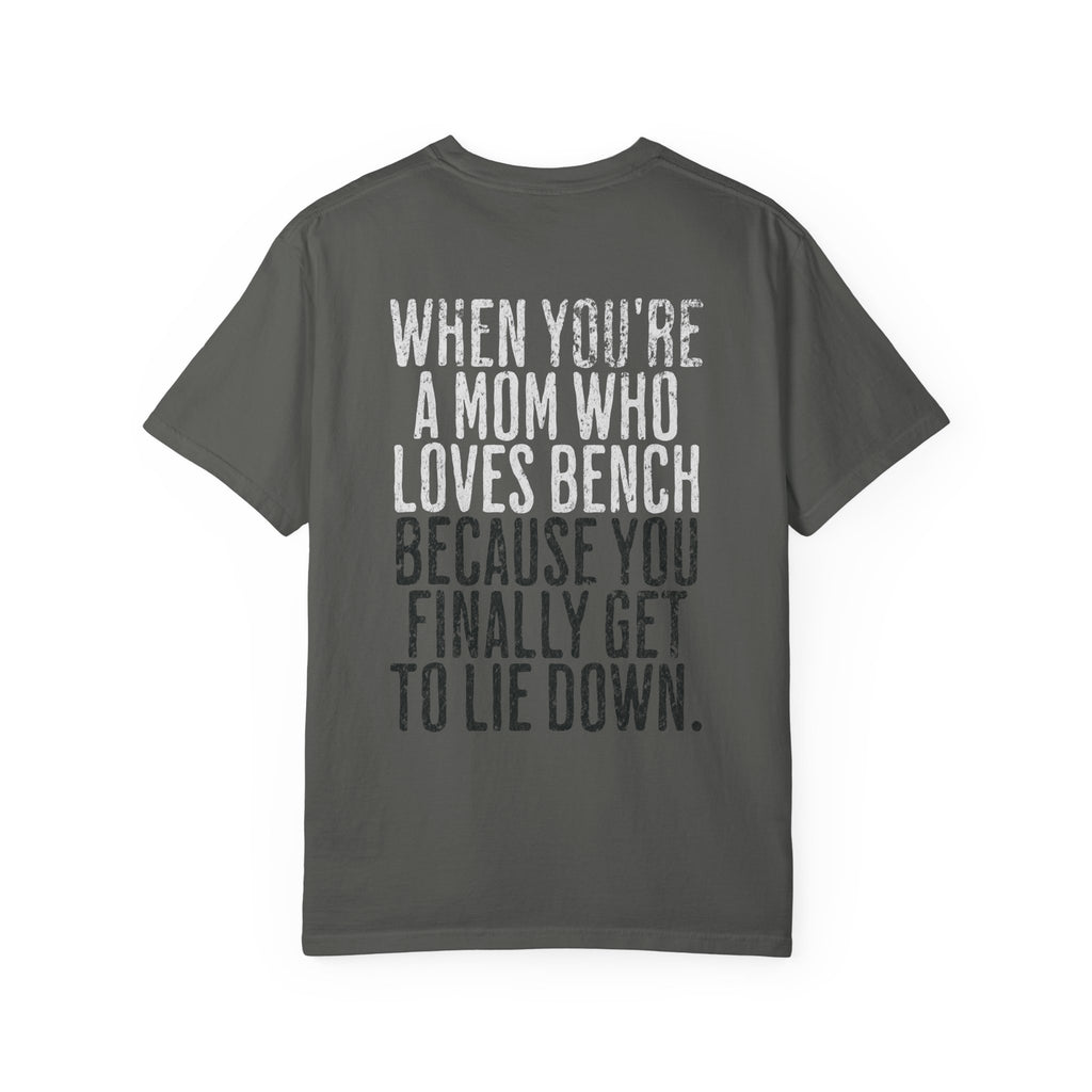 When You're a Mom Who Loves Bench T-shirt | Women's Gym Humor Tee