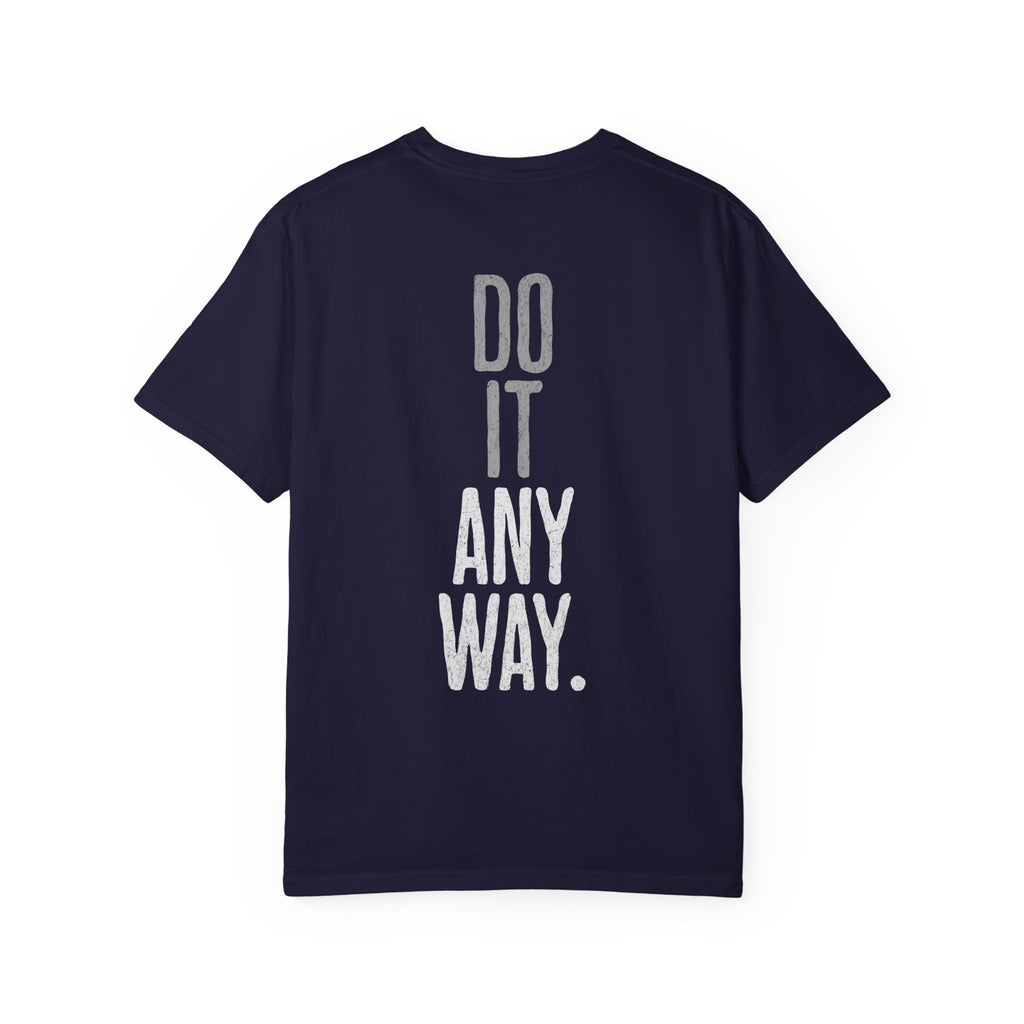 Do It Anyway Workout T-shirt | Gym Motivation Tee
