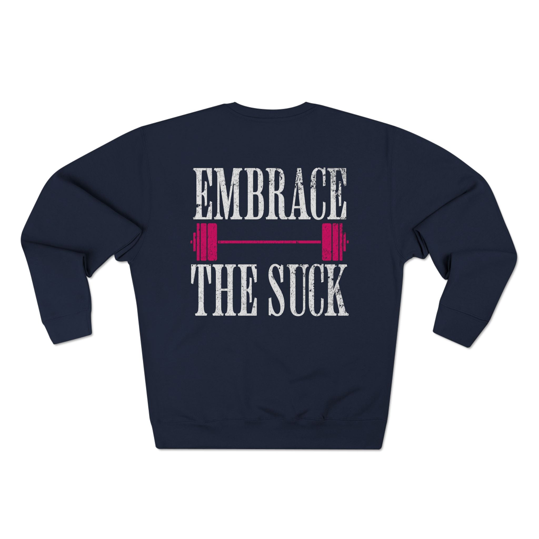 Embrace the Suck Crewneck Pullover | Gym Motivation Sweatshirt