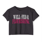 Well-Fed and Flourishing Crop Top | Women's Funny Crossfit T-shirt