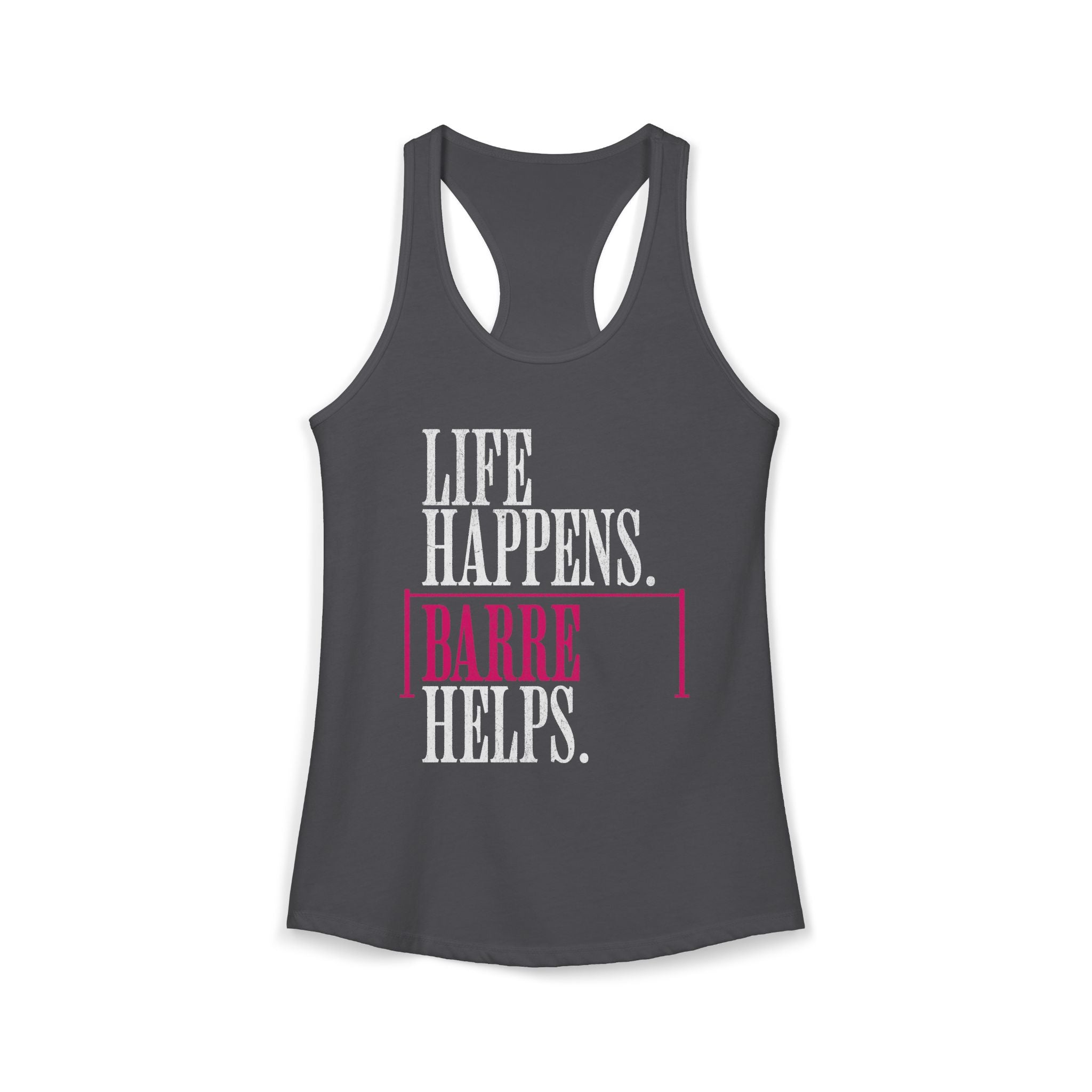Life Happen Barre Helps Racerback Tank Top | Women's Workout Humor Shirt