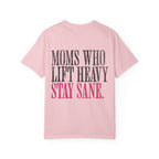 Moms Who Lift Heavy Stay Sane Gym T-shirt | Funny Women's Weightlifting Workout Tee