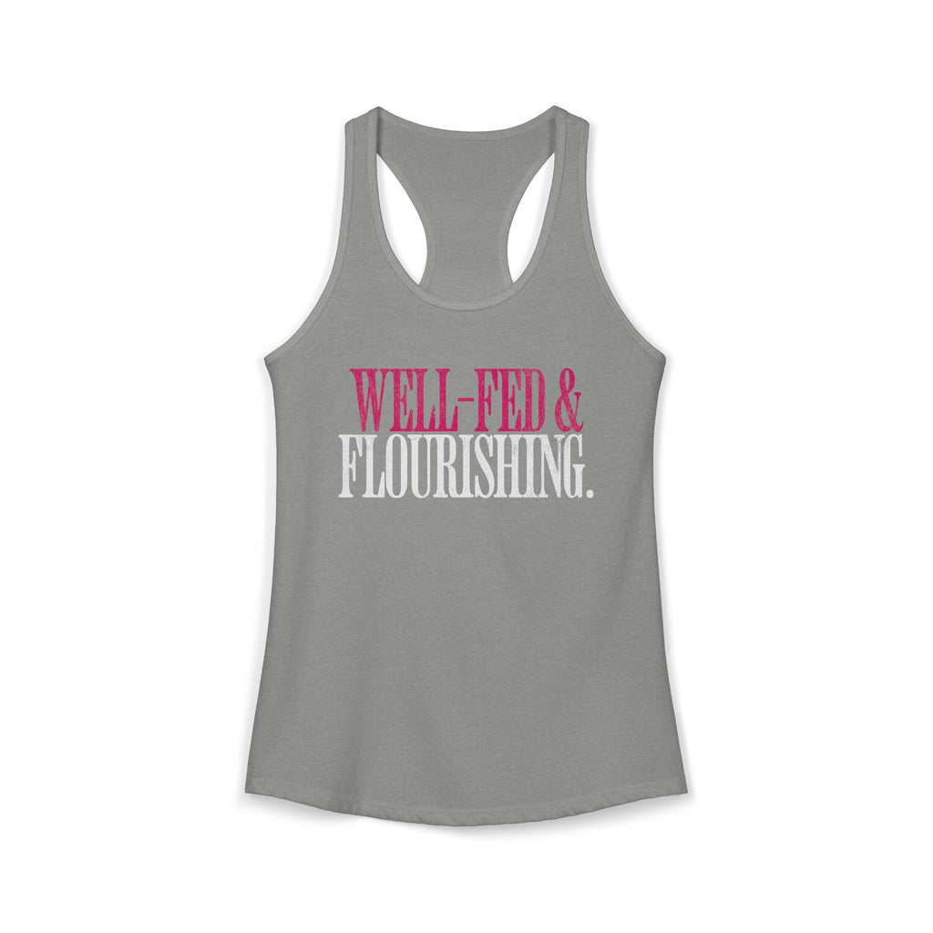 Well Fed & Flourishing Racerback Tank | Women's Gym Humor Workout Top