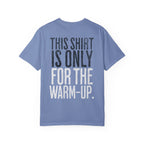 This Shirt is Only for the Warm-Up T-shirt | Unisex Crossfit Humor Tee