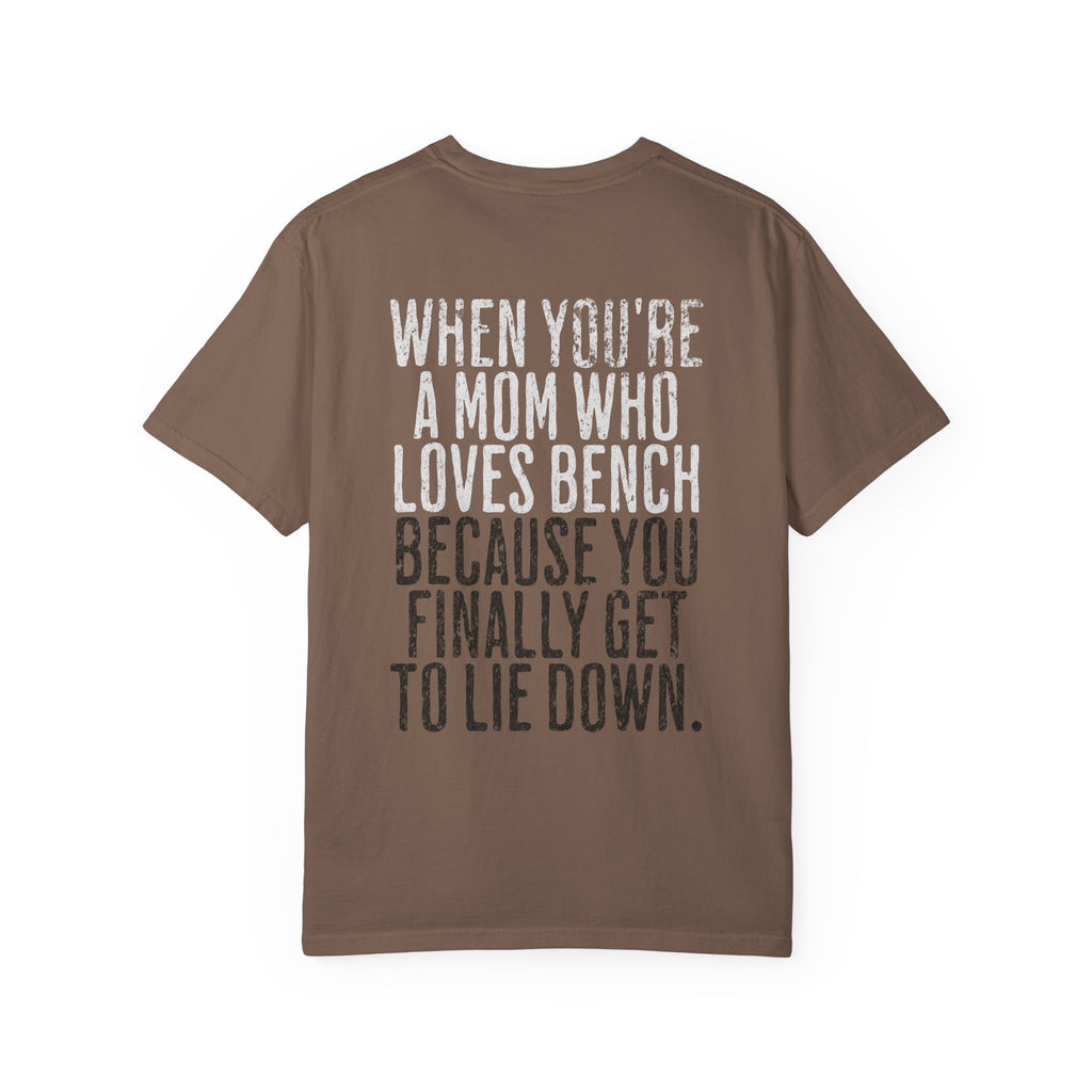 When You're a Mom Who Loves Bench T-shirt | Women's Gym Humor Tee