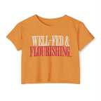 Well-Fed and Flourishing Crop Top | Women's Funny Crossfit T-shirt