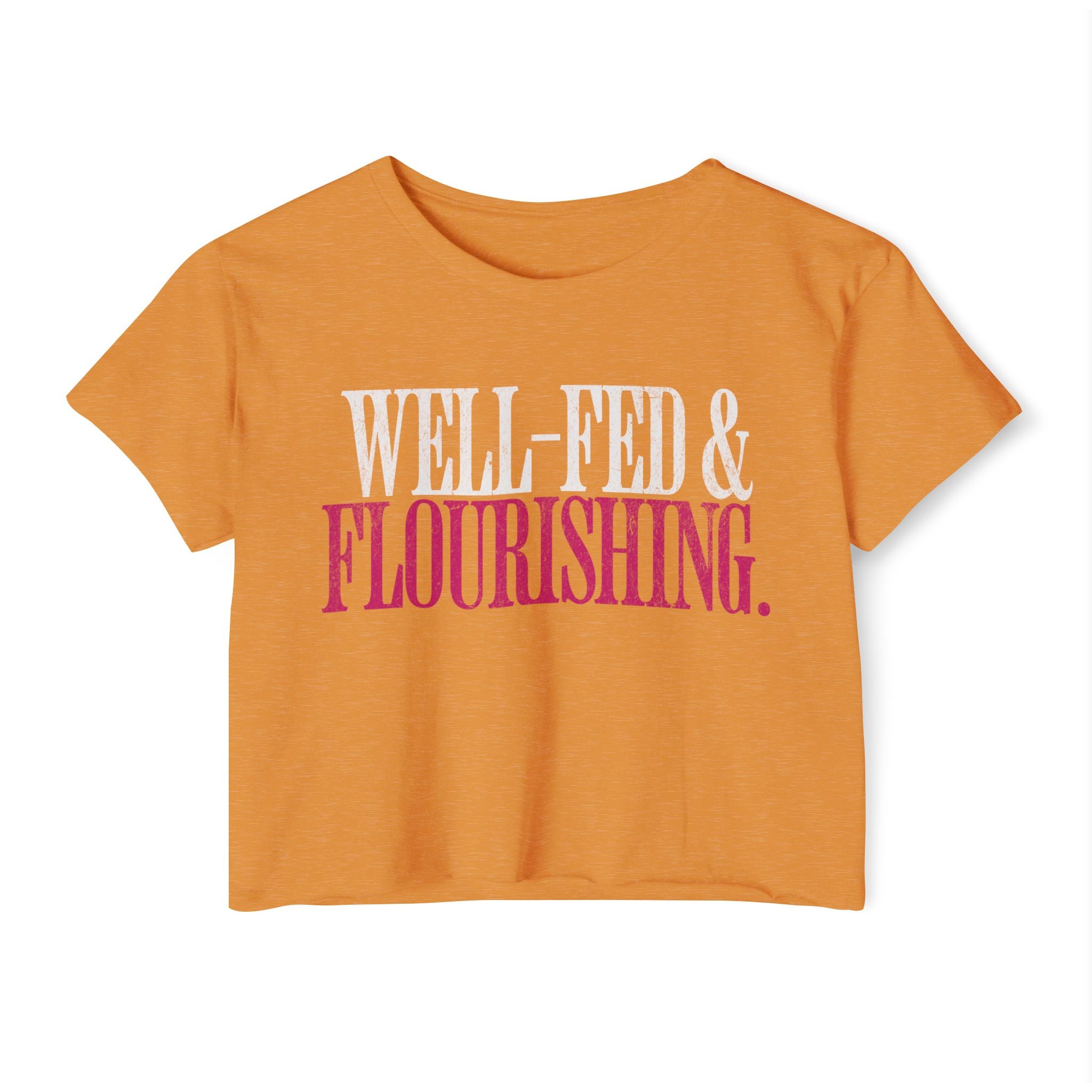 Well-Fed and Flourishing Crop Top | Women's Funny Crossfit T-shirt