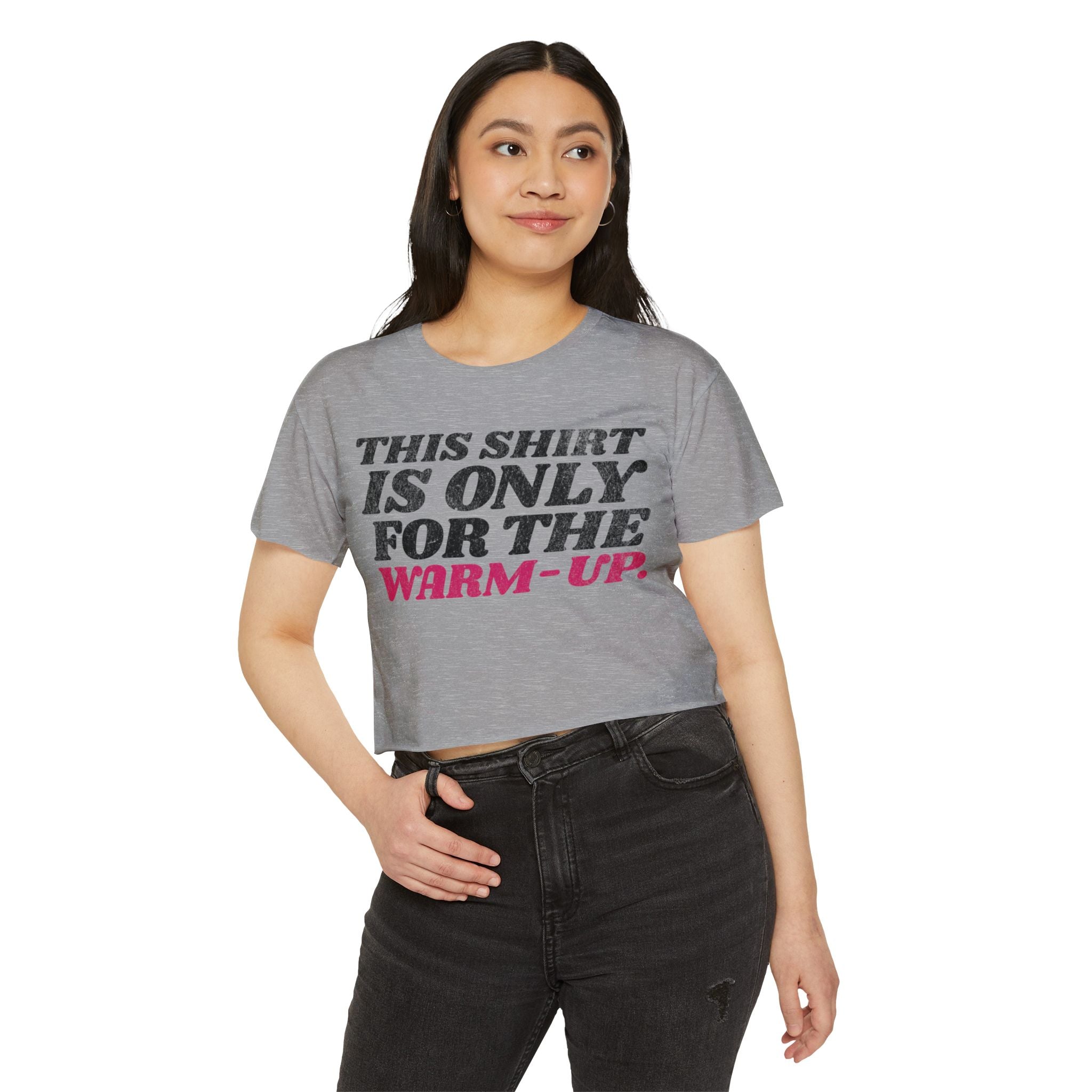 This Shirt Is Only for the Warm-up Crop T-shirt | Funny Women's Crossfit Gym T-shirt