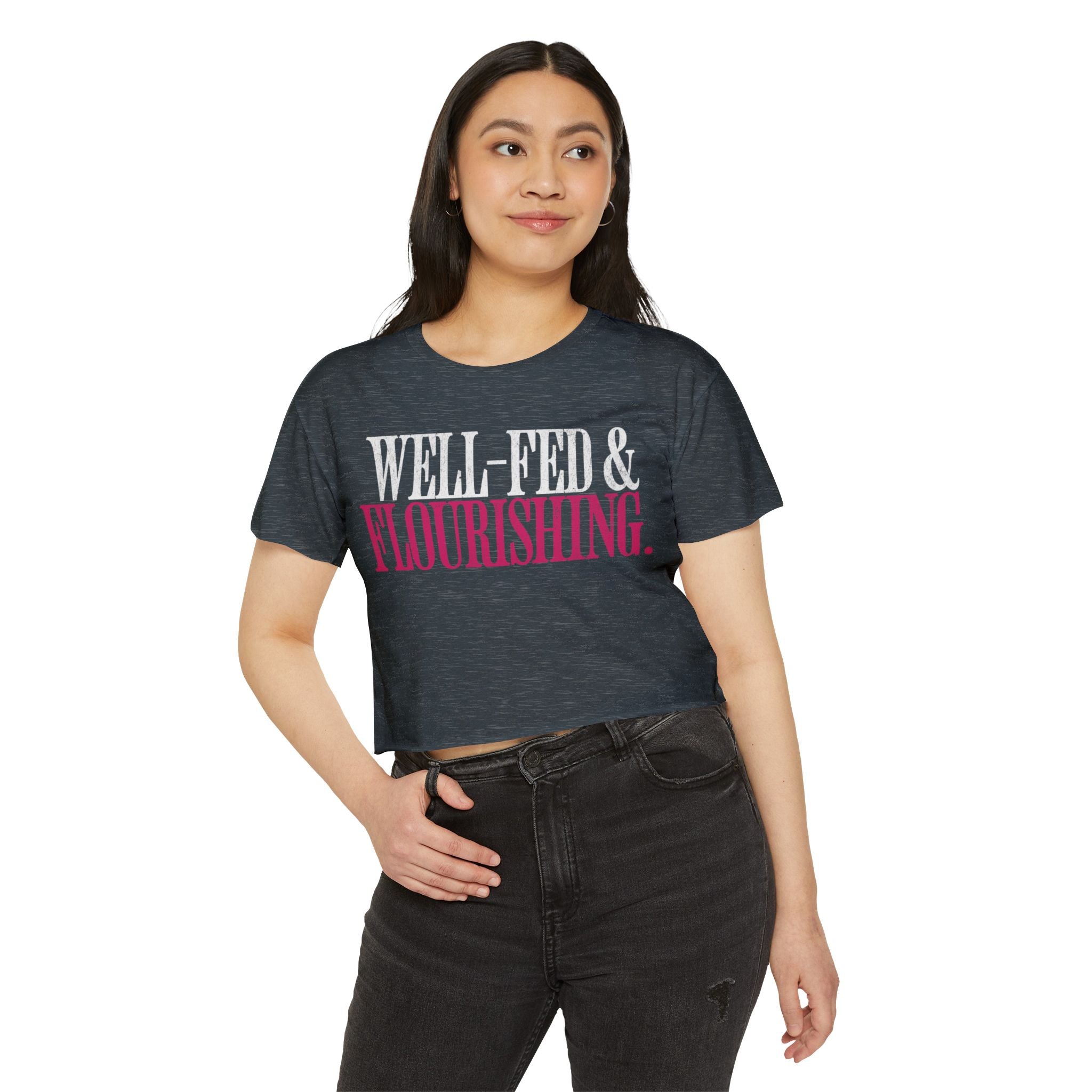 Well-Fed and Flourishing Crop Top | Women's Funny Crossfit T-shirt