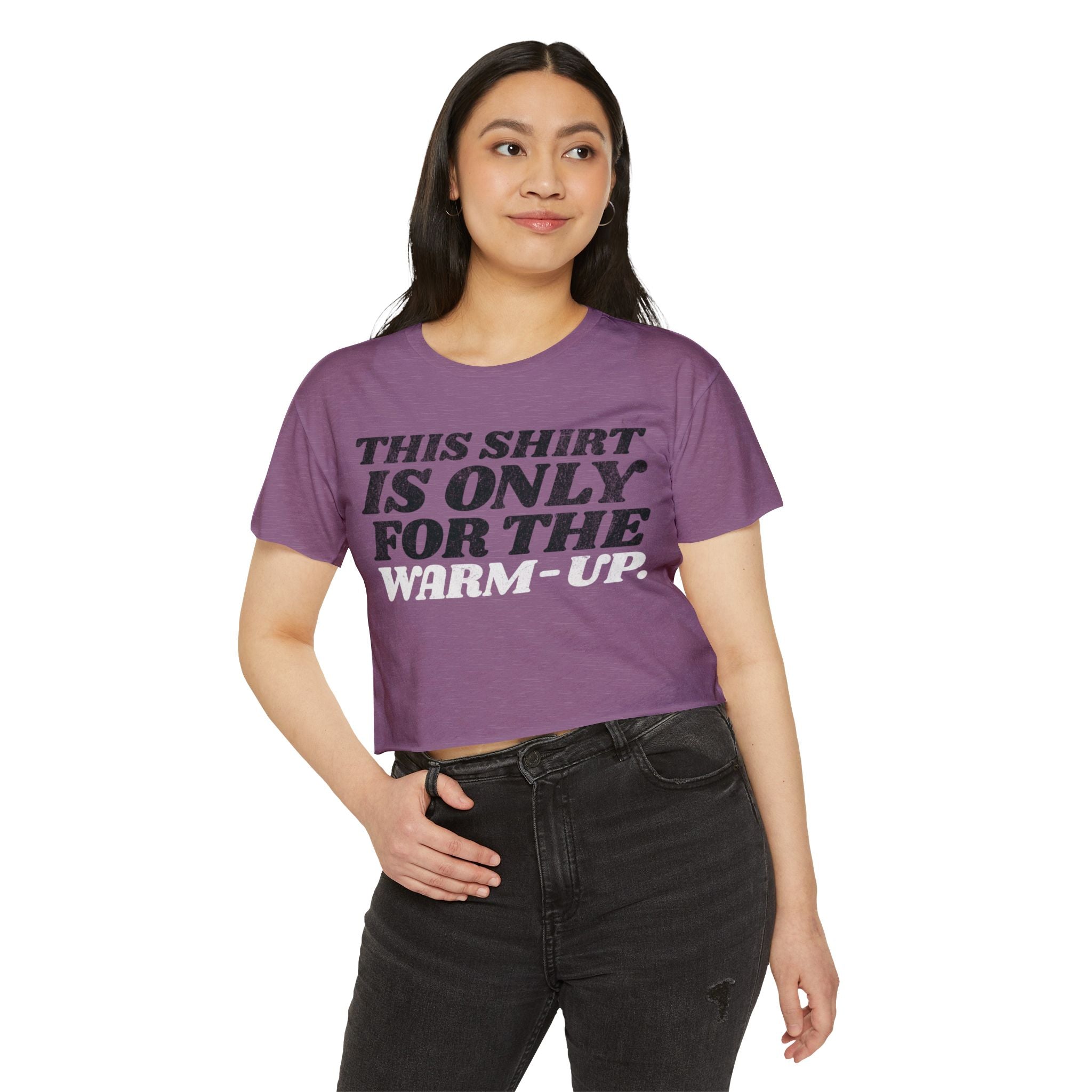 This Shirt Is Only for the Warm-up Crop T-shirt | Funny Women's Crossfit Gym T-shirt