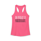 Do What Is Necessary - Racerback Tank Top