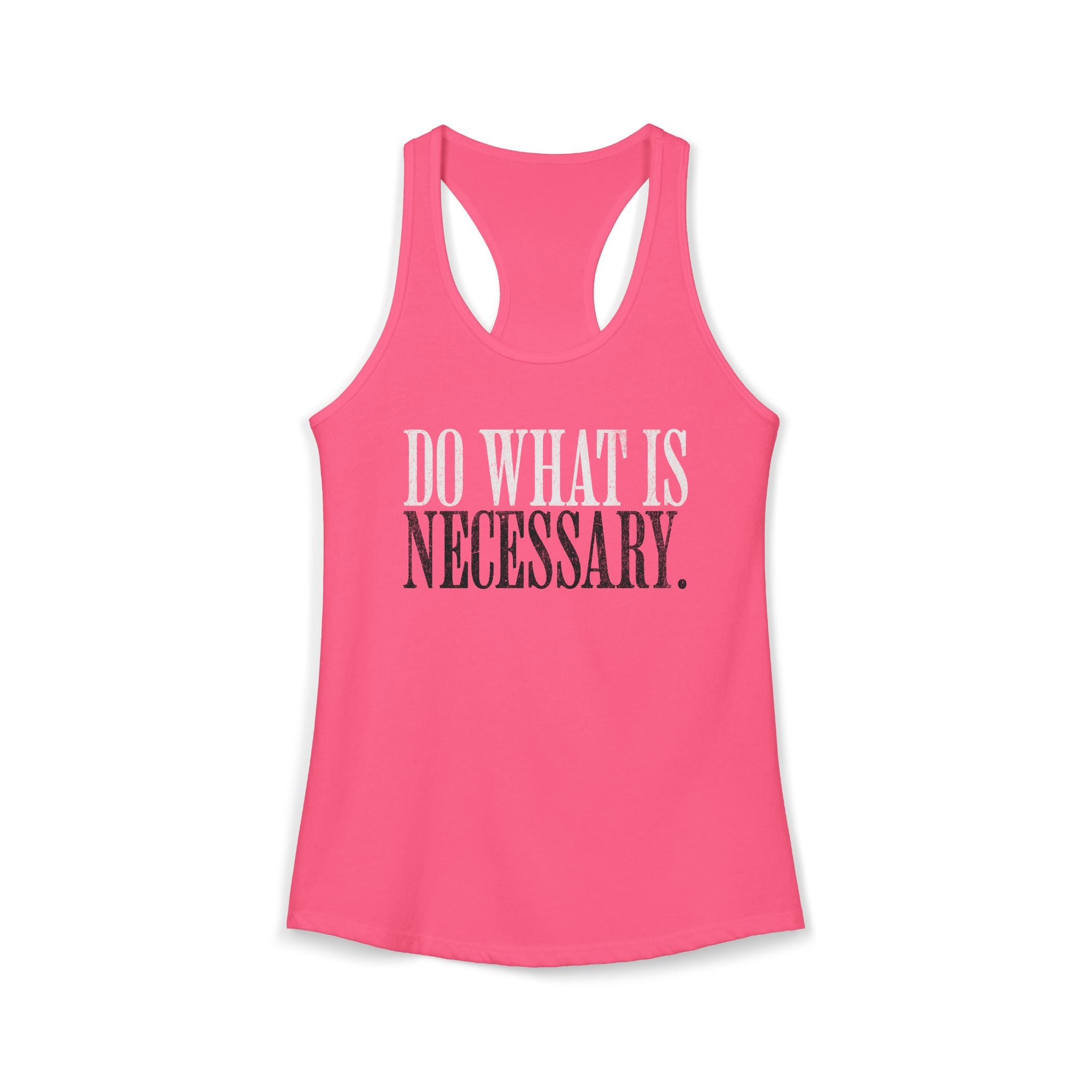 Do What Is Necessary - Racerback Tank Top