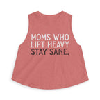 Moms Who Lift Heavy Stay Sane Crop Top | Fitness Mom Workout Tank