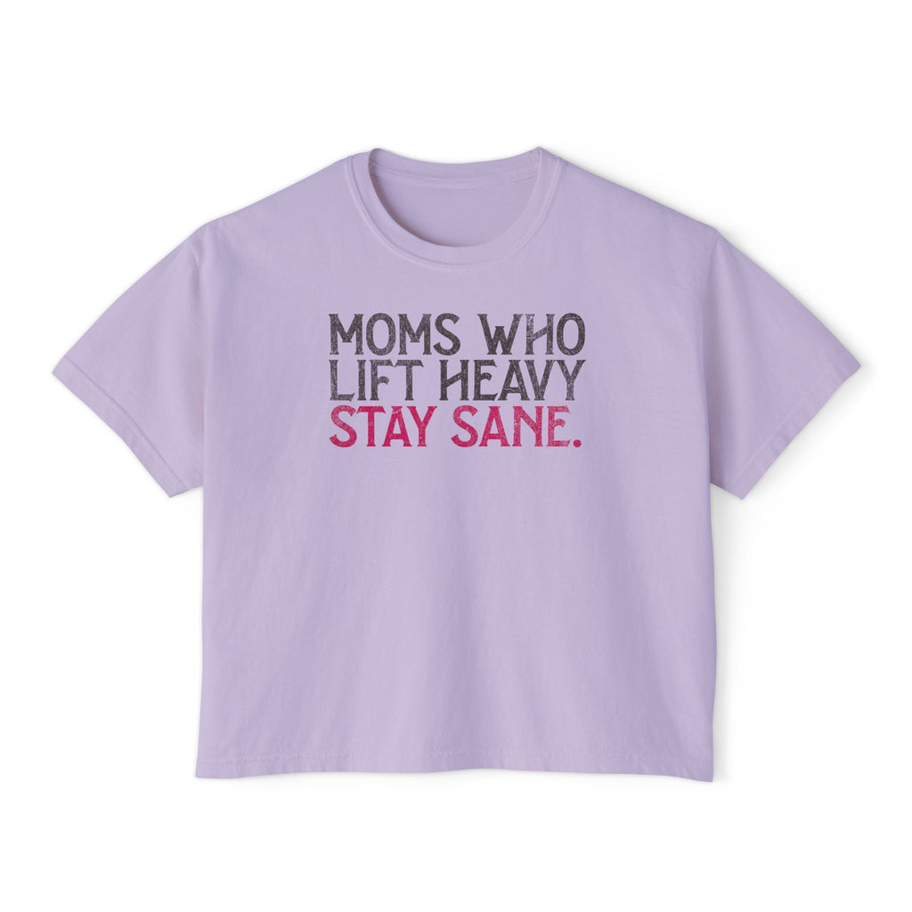 Moms Who Lift Heavy Stay Sane Boxy T-shirt | Fit Mom Workout Crop Top