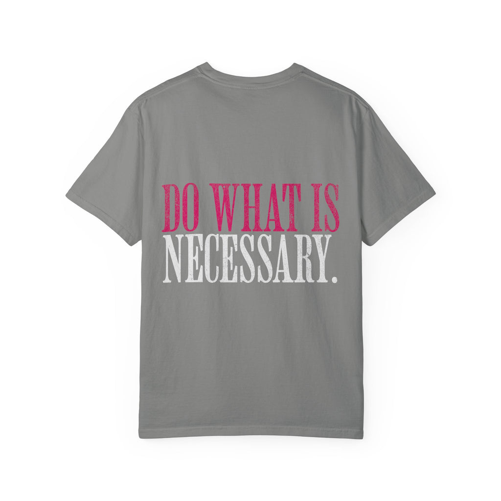 Do What Is Necessary Gym T-Shirt | Motivational Workout Tee