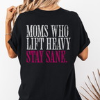 Moms Who Lift Heavy Stay Sane Gym T-shirt | Funny Women's Weightlifting Workout Tee