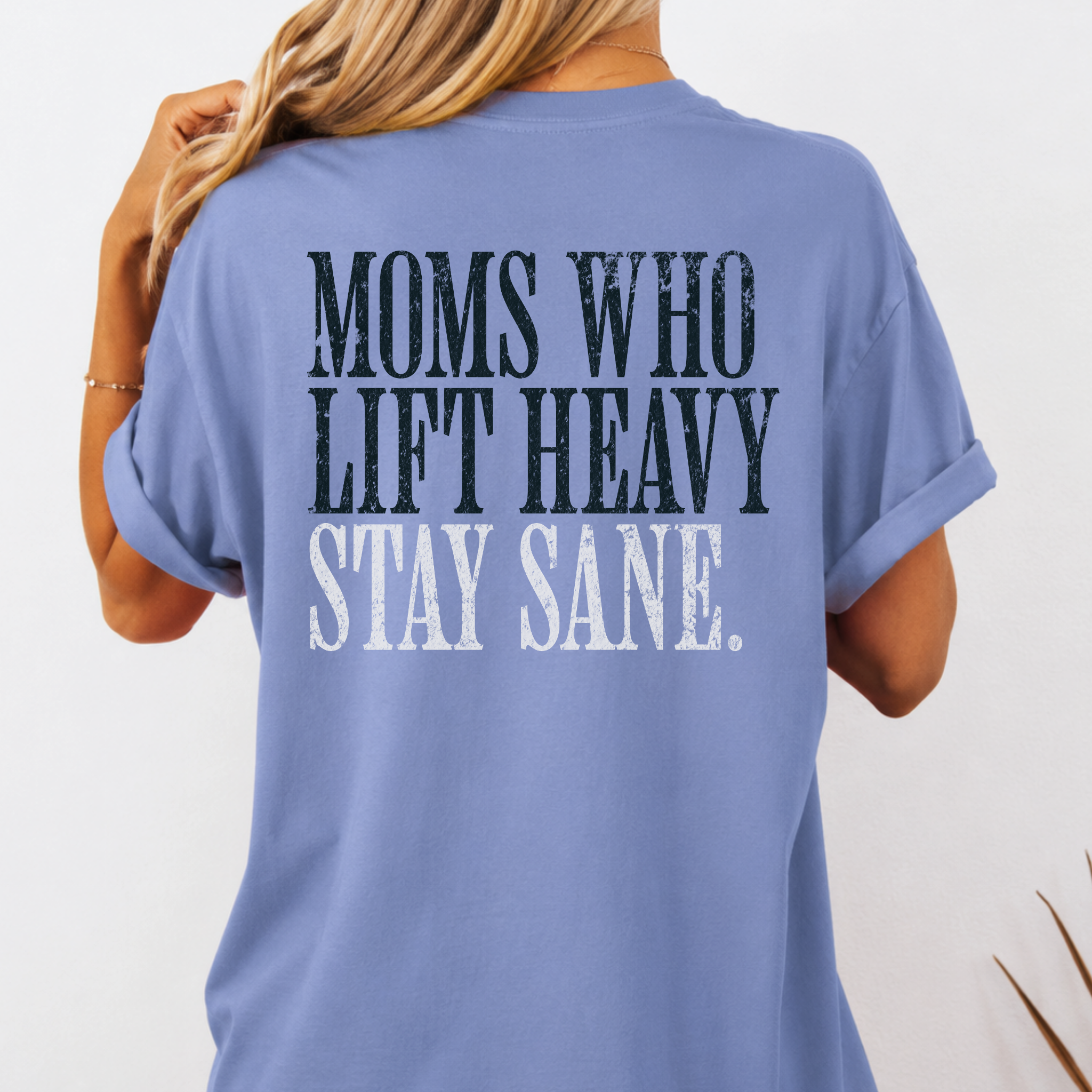 Moms Who Lift Heavy Stay Sane Gym T-shirt | Funny Women's Weightlifting Workout Tee