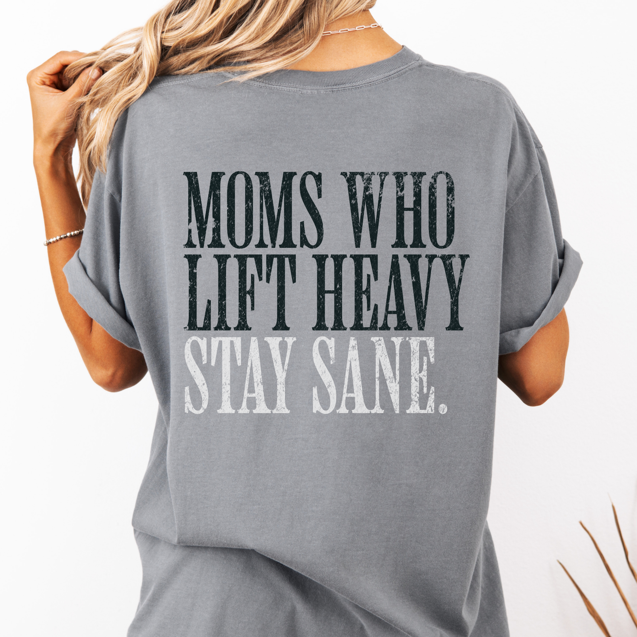 Moms Who Lift Heavy Stay Sane Gym T-shirt | Funny Women's Weightlifting Workout Tee