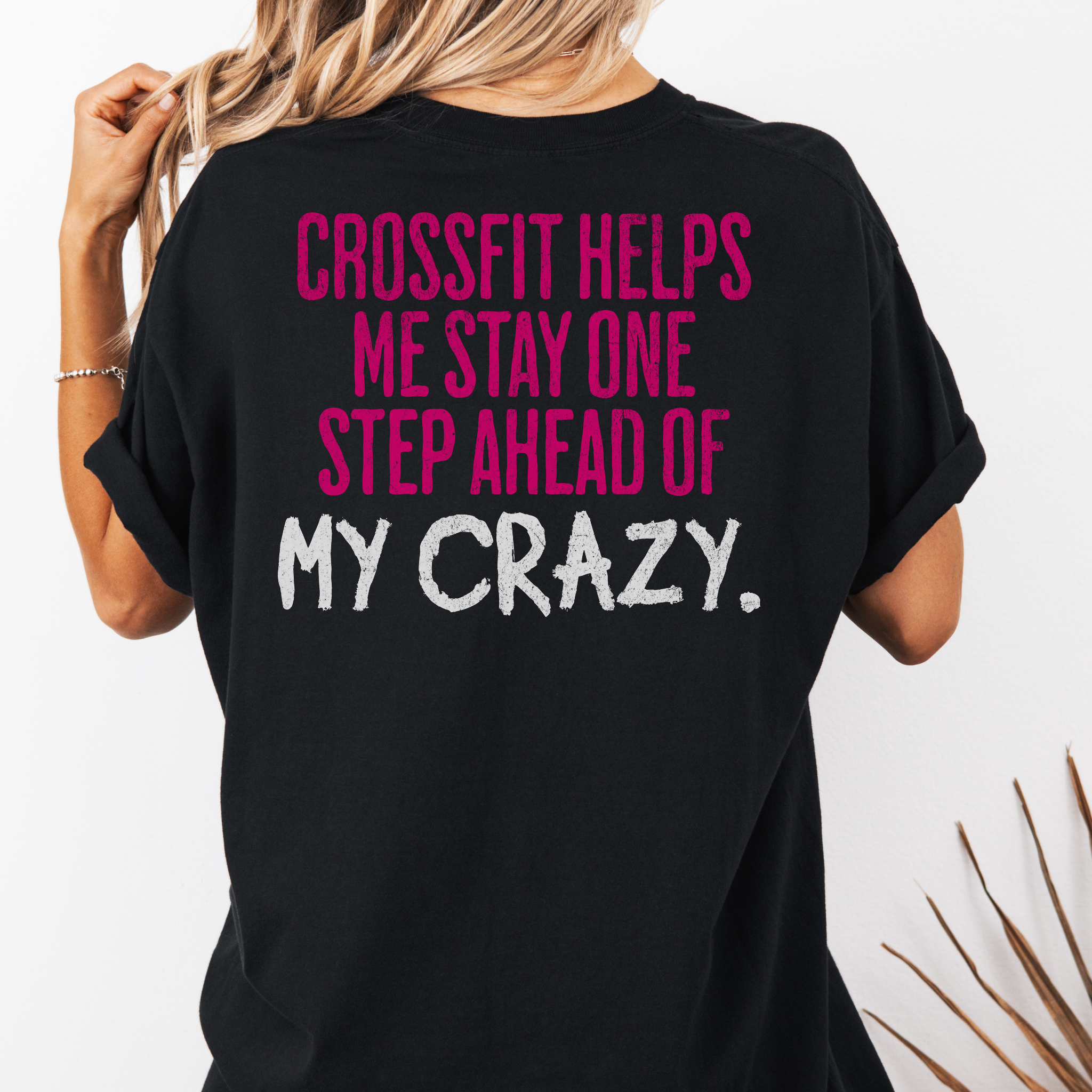 One Step Ahead of My Crazy T-Shirt | Funny Women's Gym Workout Tee