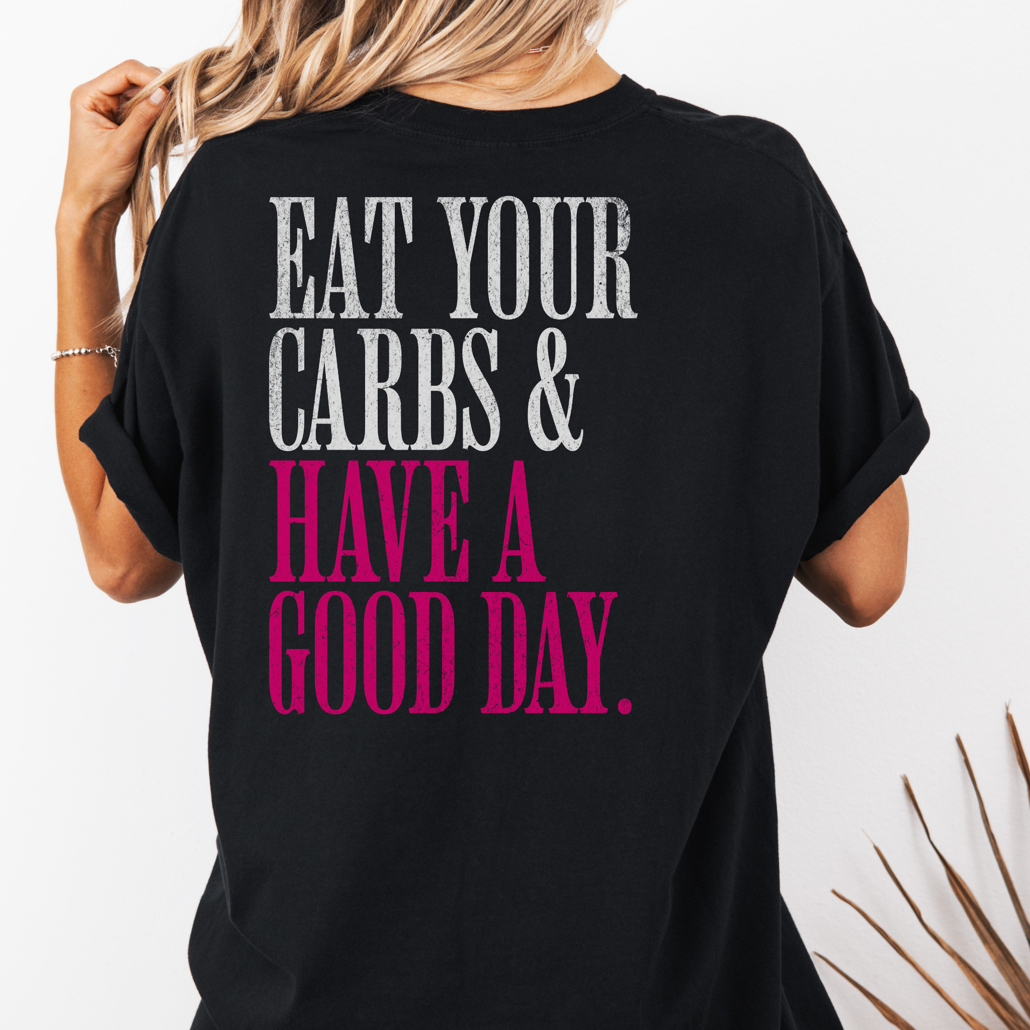 Eat Your Carbs & Have a Good Day T-Shirt | Crossfit Humor Workout Gym Tee
