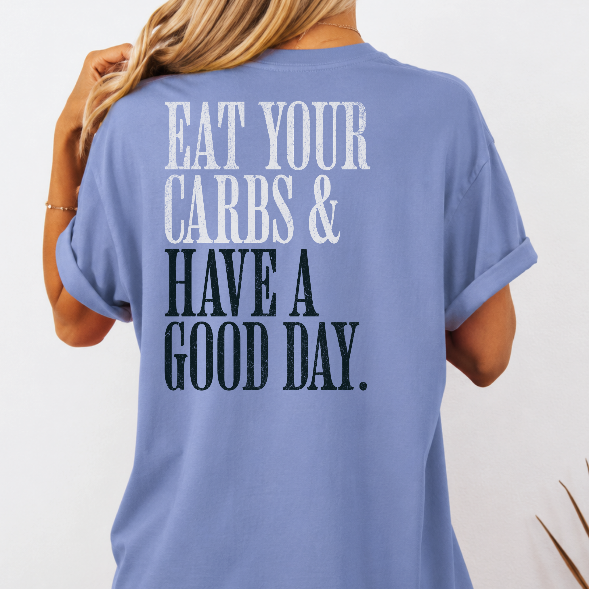 Eat Your Carbs & Have a Good Day T-Shirt | Crossfit Humor Workout Gym Tee